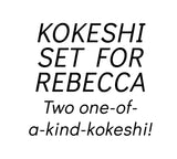 Special Order - Two Rare Kokeshi for Rebecca